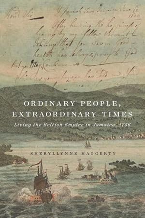 Bild des Verkufers fr Ordinary People, Extraordinary Times : Living the British Empire in Jamaica, 1756 zum Verkauf von AHA-BUCH GmbH