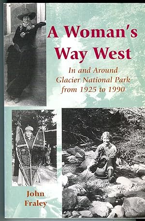 A Woman's Way West: In and Around Glacier National Park from 1925 to 1990