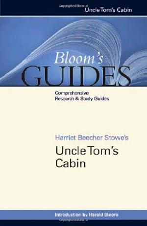 Bild des Verkufers fr Harriet Beecher Stowe's Uncle Tom's Cabin (Bloom's Guides) zum Verkauf von Reliant Bookstore