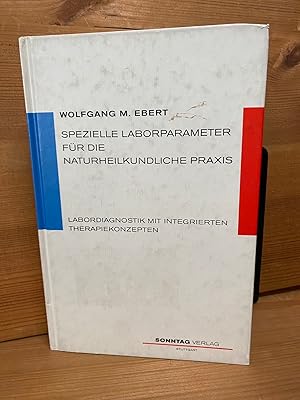 Bild des Verkufers fr Spezielle Laborparameter fr die naturheilkundliche Praxis : Labordiagnostik mit integrierten Therapiekonzepten. Wolfgang M. Ebert zum Verkauf von Buchhandlung Neues Leben