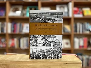 Image du vendeur pour On a Great Battlefield: The Making, Management, and Memory of Gettysburg National Military Park, 1933 "2013 mis en vente par Reclaimed Bookstore