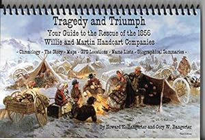 Seller image for Tragedy and Triumph : Your Guide to the Rescue of the 1856 Willie and Martin Handcart Companies for sale by -OnTimeBooks-