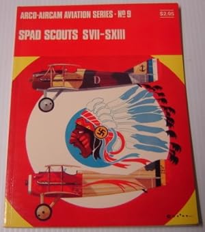Bild des Verkufers fr Spad Scouts SVII-SXIII (Arco-Aircam Aviation Series, No. 9) zum Verkauf von Books of Paradise