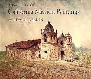 A Gallery of California Mission Paintings by Edwin Deakin