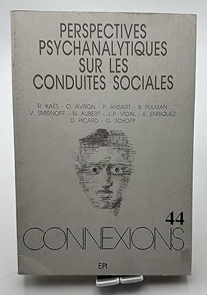 Imagen del vendedor de Connexions n44 - perspectives psychanalytiques sur les conduites sociales Broch 1 janvier 1984 de G. Schopp R. Kas, O. Avron, P. Ansart, B. Pulman, V. Smirnoff, N. Aubert, J.-P. Vidal, E. Enriquez, D. Picard a la venta por Lioudalivre