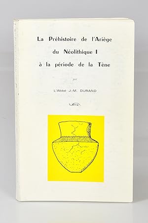 La Préhistoire de l'Ariège du Néolithique I à la période de la Tène