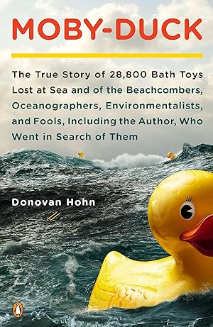 Bild des Verkufers fr Moby-Duck: The True Story of 28,800 Bath Toys Lost at Sea & of the Beachcombers, Oceanograp Hers, Environmentalists & Fools Inclu zum Verkauf von moluna