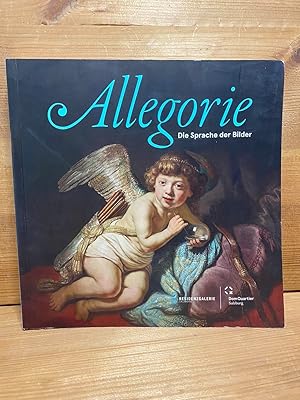 Allegorie - die Sprache der Bilder. herausgegeben von Erika Oehring, Astrid Ducke, Thomas Habersa...