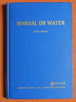 Imagen del vendedor de Manual on water (ASTM special technical publication no. 442) a la venta por GuthrieBooks