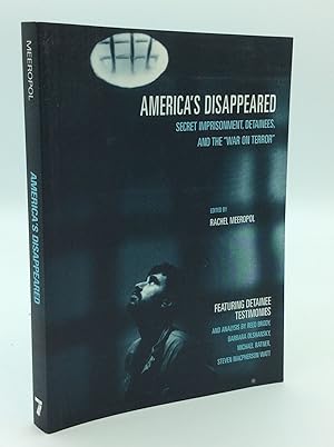 Seller image for AMERICA'S DISAPPEARED: Detainees, Secret Imprisonment, and the "War on Terror" for sale by Kubik Fine Books Ltd., ABAA