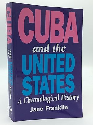 CUBA AND THE UNITED STATES: A Chronological History