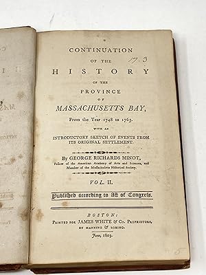 CONTINUATION OF THE HISTORY OF THE PROVINCE OF MASSACHUSETTS BAY, FROM THE YEAR 1748 TO 1765. WIT...