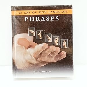Seller image for The Art Of Sign Language Phrases for sale by Cat On The Shelf