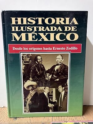 Imagen del vendedor de Historia ilustrada de Mexico: Desde los orgenes hasta Ernesto Zedillo a la venta por Chamblin Bookmine