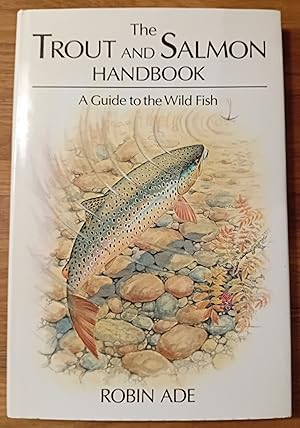 The Trout and Salmon Handbook - A Guide to the Wild Fish