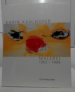 Seller image for Karin Kahlhofer, Malerei 1993 - 1999. [Hrsg.: Hartmut Kettler. Texte: Reinhold Misselbeck ; Siegfried Gnichwitz. bers.: Gertraud Trivedi]. for sale by Ralf Bnschen