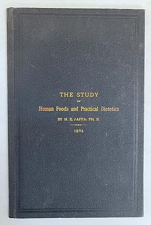 The Study of Human Foods and Practical Dietetics; University of California. Agricultural Experime...