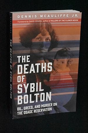 Seller image for The Deaths of Sybil Bolton; Oil, Greed, and Murder on the Osage Reservation for sale by Books by White/Walnut Valley Books
