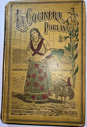 La Cocinera Poblana y el Libro de las Familias. Novisimo manual practico de cocina espanola, fran...