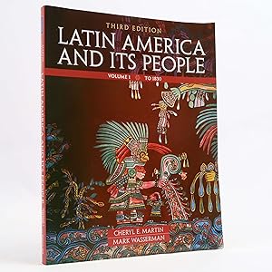 Image du vendeur pour Latin America and Its People, Volume 1 (3rd Edition) by Cheryl E Martin mis en vente par Neutral Balloon Books