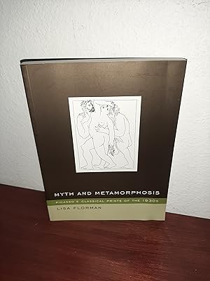 Imagen del vendedor de Myth and Metamorphosis: Picasso's Classical Prints of the 1930s a la venta por AwardWinningBooks