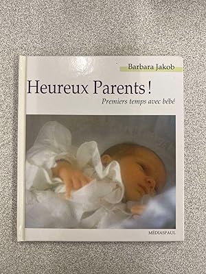 Seller image for Heureux Parents! Premiers temps avec bb for sale by Dmons et Merveilles