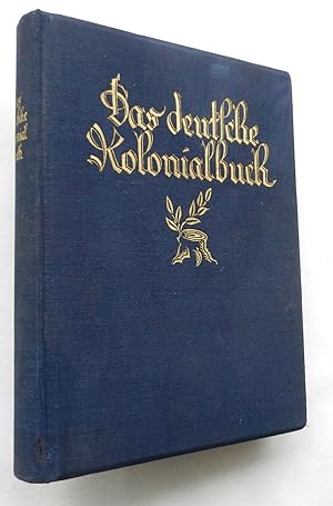 Das deutsche Kolonialbuch. Mit etwa 275 Abbildungen und 7 (1 gefalt.) Karten. Zweite vermehrte un...
