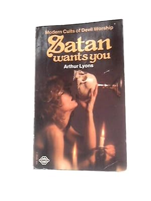 Bild des Verkufers fr Satan Wants You: Cult of Devil Worship zum Verkauf von World of Rare Books