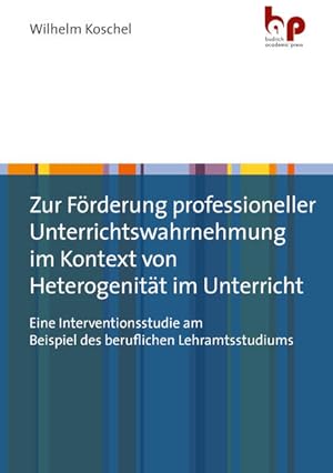 Zur Förderung professioneller Unterrichtswahrnehmung im Kontext von Heterogenität im Unterricht E...