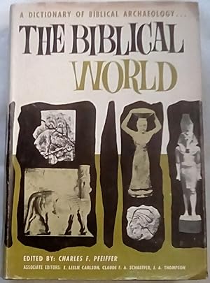 Bild des Verkufers fr The Biblical World: A Dictionary of Biblical Archaeology zum Verkauf von P Peterson Bookseller