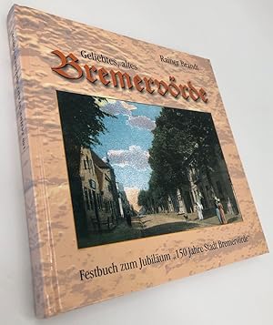 Geliebtes, altes Bremervörde. Festbuch zum Jubiläum 150 Jahre Stadt Bremervörde.