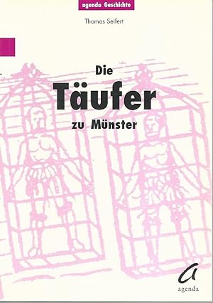 Seller image for Die Tufer zu Mnster. Unter Mitarbeit von Ulrich Grabowsky / Agenda Geschichte ; 5. for sale by Lewitz Antiquariat