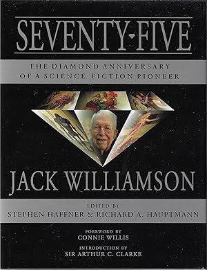 Seller image for Seventy-Five: The Diamond Anniversary of a Science Fiction Pioneer-Jack Williamson for sale by Firefly Bookstore