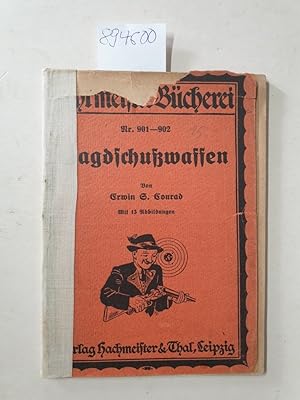 Jagdschußwaffen. Mit 13 Abbildungen: (Lehrmeister-Bücherei Nr. 901-902)