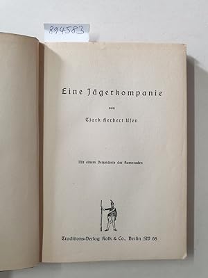 Imagen del vendedor de Eine Jgerkompanie : mit einem Verzeichnis der Kameraden : a la venta por Versand-Antiquariat Konrad von Agris e.K.