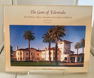 Imagen del vendedor de The Gem of Edenvale The Historic Hayes Mansion of San Jose, California a la venta por S. Howlett-West Books (Member ABAA)