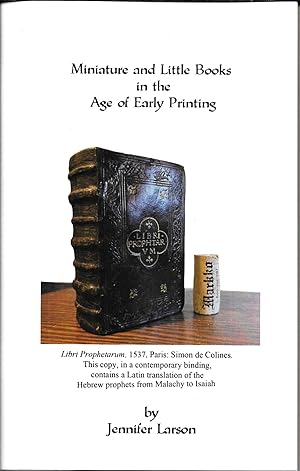 MINIATURE AND LITTLE BOOKS IN THE AGE OF EARLY PRINTING
