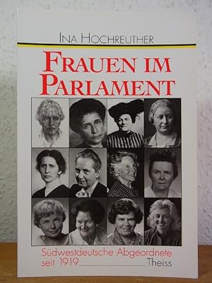 Imagen del vendedor de Frauen im Parlament. Sdwestdeutsche Abgeordnete seit 1919 a la venta por Antiquariat Weber