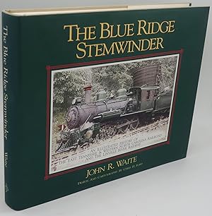 THE BLUE RIDGE STEMWINDER: An Illustrated History of the East Tennessee & Western North Carolina ...