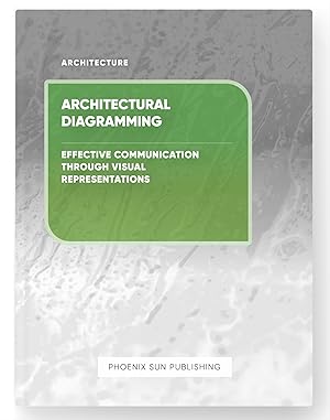 Seller image for Architectural Diagramming - Effective Communication through Visual Representations for sale by PS PUBLISHIING