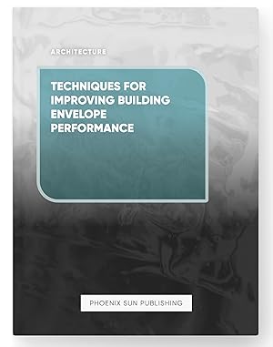 Seller image for Techniques for Improving Building Envelope Performance for sale by PS PUBLISHIING