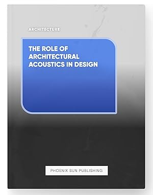 Imagen del vendedor de The Role of Architectural Acoustics in Design a la venta por PS PUBLISHIING