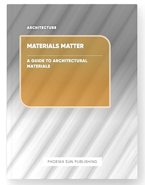 Immagine del venditore per Materials Matter - A Guide to Architectural Materials venduto da PS PUBLISHIING