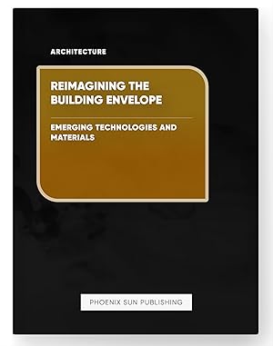 Seller image for Reimagining the Building Envelope - Emerging Technologies and Materials for sale by PS PUBLISHIING