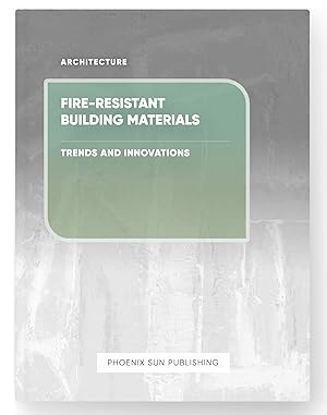 Seller image for Fire-Resistant Building Materials - Trends and Innovations for sale by PS PUBLISHIING