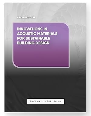Seller image for Innovations in Acoustic Materials for Sustainable Building Design for sale by PS PUBLISHIING