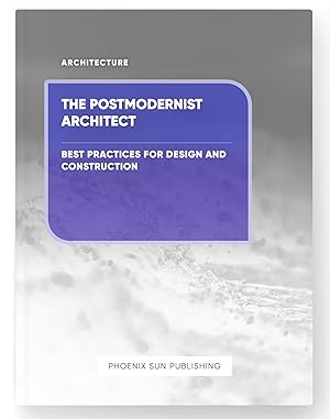 Seller image for The Postmodernist Architect - Best Practices for Design and Construction for sale by PS PUBLISHIING