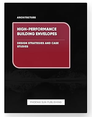 Seller image for High-Performance Building Envelopes - Design Strategies and Case Studies for sale by PS PUBLISHIING