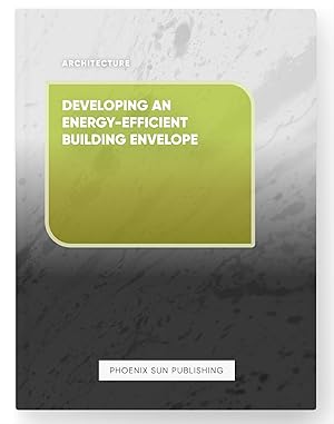 Seller image for Developing an Energy-Efficient Building Envelope for sale by PS PUBLISHIING