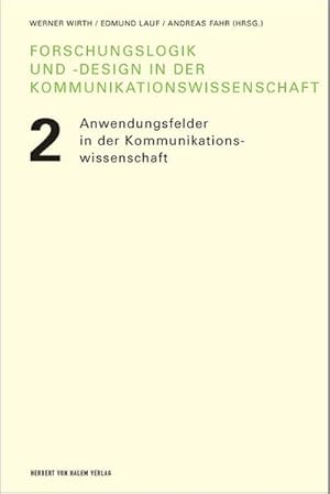 Anwendungsfelder in der Kommunikationswissenschaft. (=Forschungslogik und -design in der Kommunik...